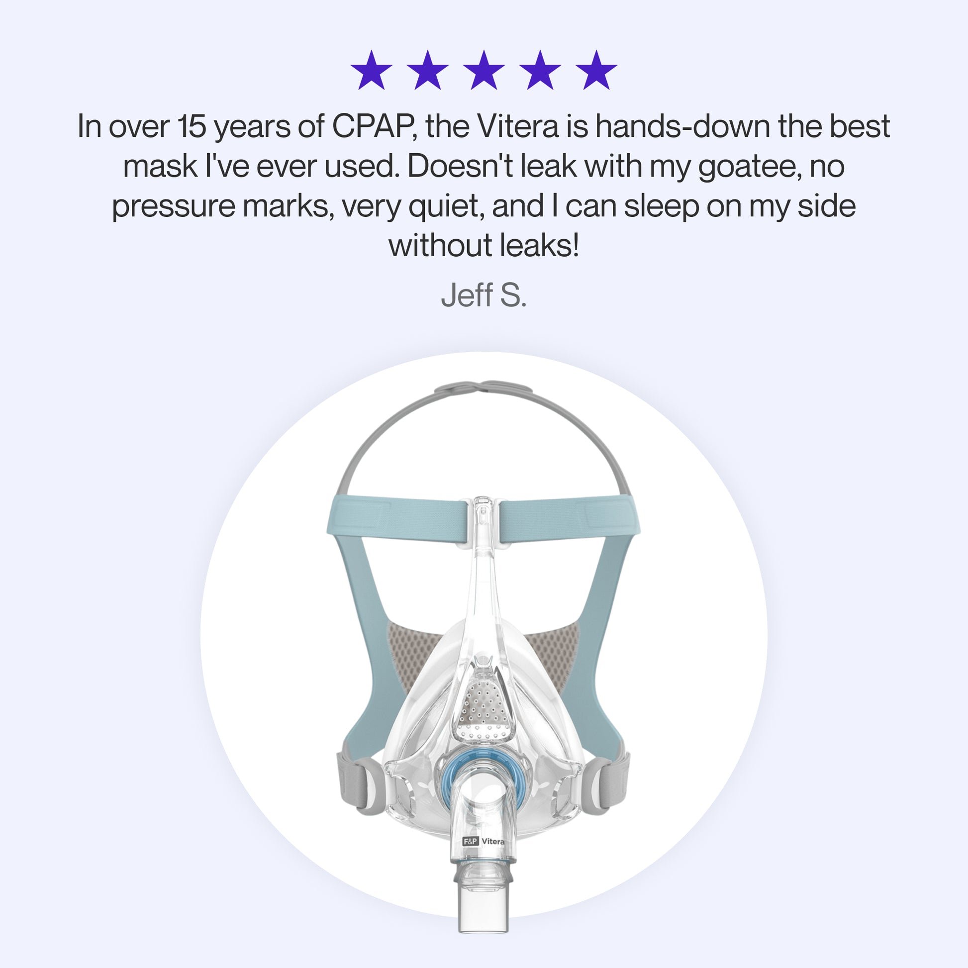Testimonial highlighting Vitera mask’s leak-free seal with facial hair, comfort without pressure marks, quiet performance, and side-sleep compatibility.