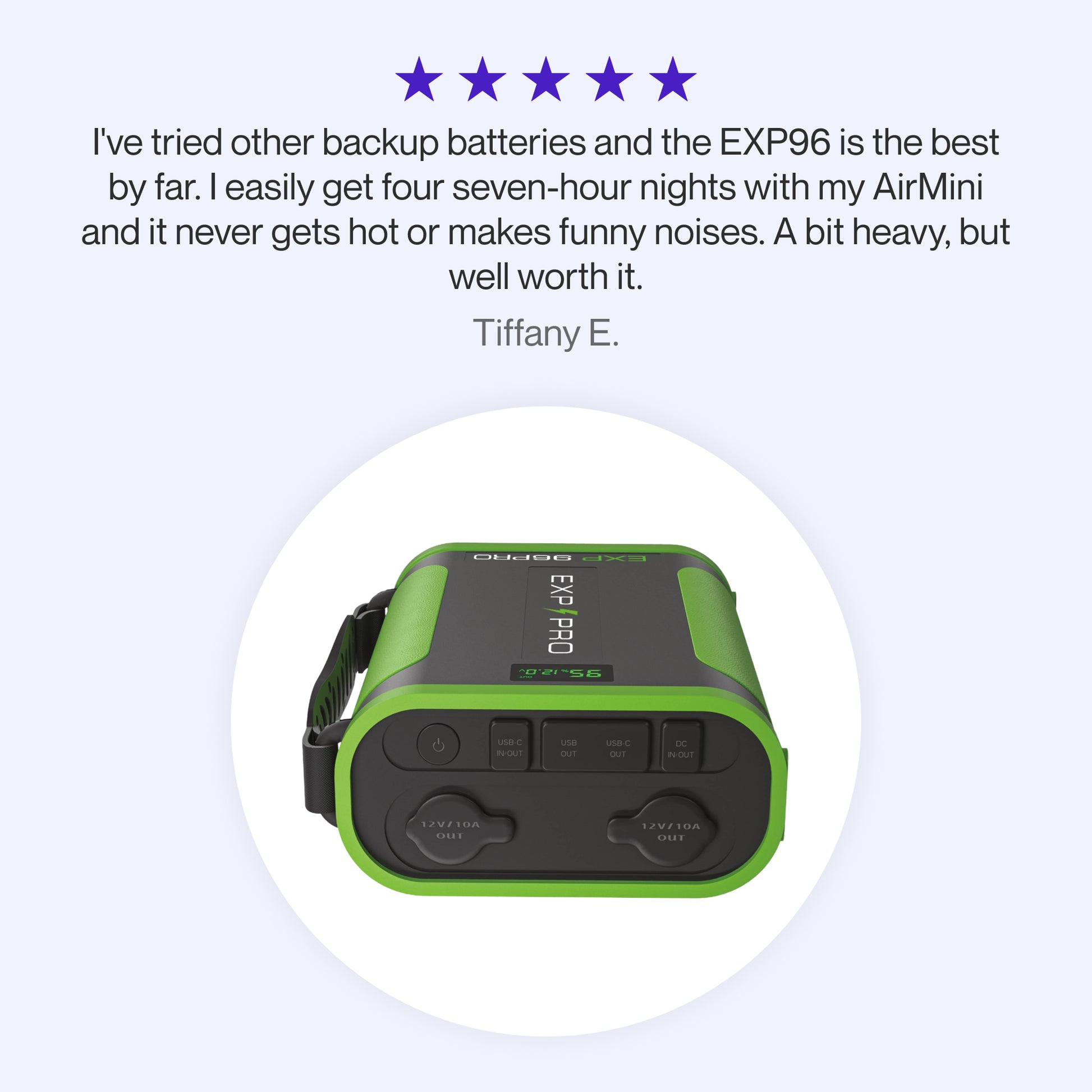 Testimonial praising the EXP96 Battery for its superior performance, providing four seven-hour nights with an AirMini, quiet operation, and reliable durability despite its weight.