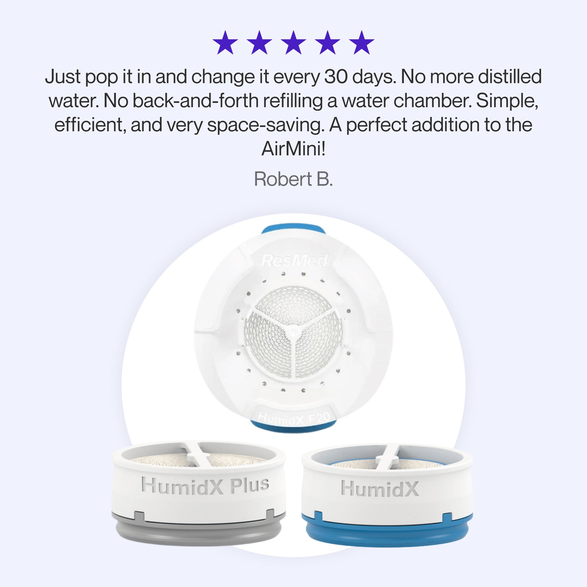 Testimonial praising the HumidX and HumidX Plus for AirMini for its simplicity, efficiency, and space-saving design, eliminating the need for distilled water while traveling.