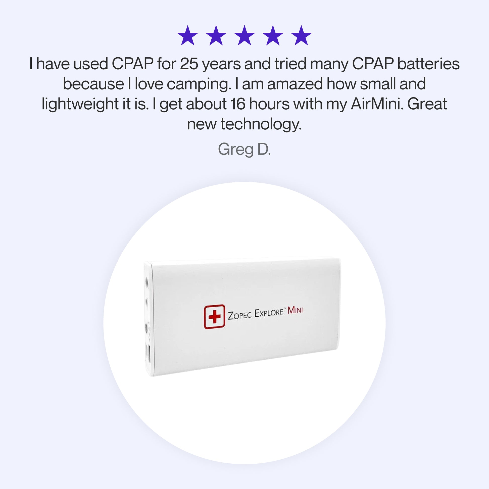 Testimonial praising the Zopec Explore Mini CPAP Battery for its compact, lightweight design and reliable 16-hour performance with an AirMini, ideal for camping.